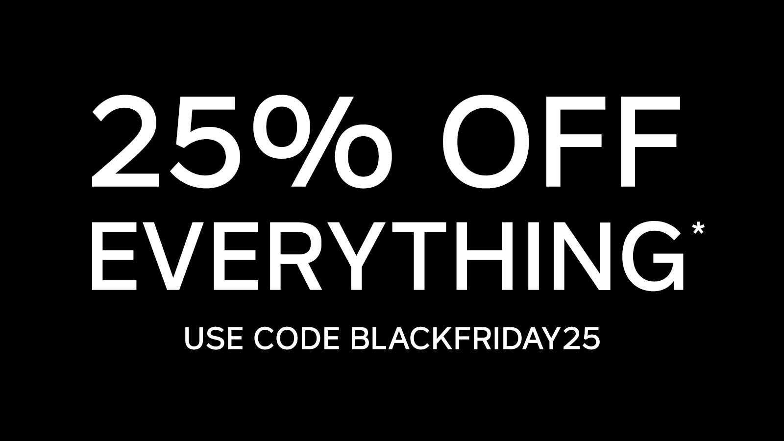 25_Off_Everything_-_1600x900_-_US_with_code
